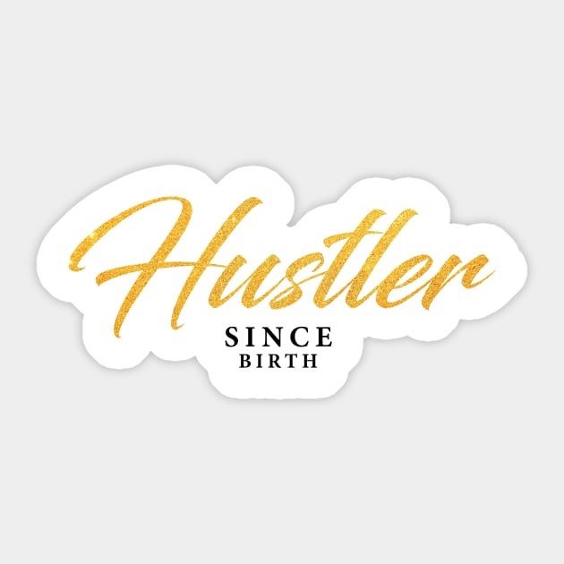 Hustler Since Birth Sticker by ValentinoVergan